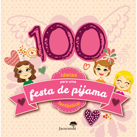 Imagem do produto 100 Ideias para uma Festa de Pijama Fantástica!