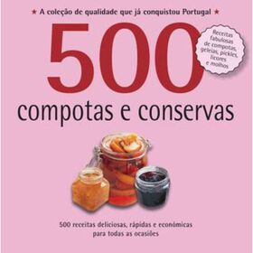 Imagem do produto 500 Receitas - Compotas e Conservas