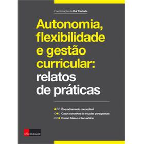 Imagem do produto Autonomia, Flexibilidade e Gestão Curricular - Relatos de Práticas