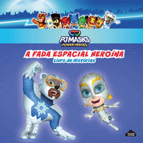 Imagem do produto PJ Masks - A Fada Espacial Heroína