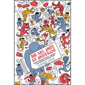 Imagem do produto 300 Mil Anos de Ansiedade