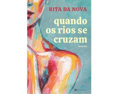 Imagem do produto livro quando rios cruzam de rita da nova
