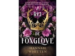 Imagem do produto livro o rei de foxglove de: hannah whitten