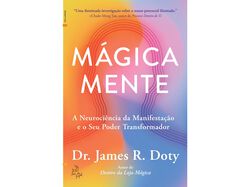 Imagem do produto livro mágica mente de: dr. james r. doty